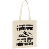Tote bag Je n'ai pas besoin de thérapie juste de montagne 