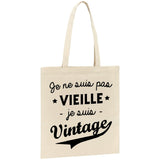 Tote bag Je ne suis pas vieille je suis vintage 