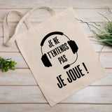 Tote bag Je ne t'entends pas je joue Beige