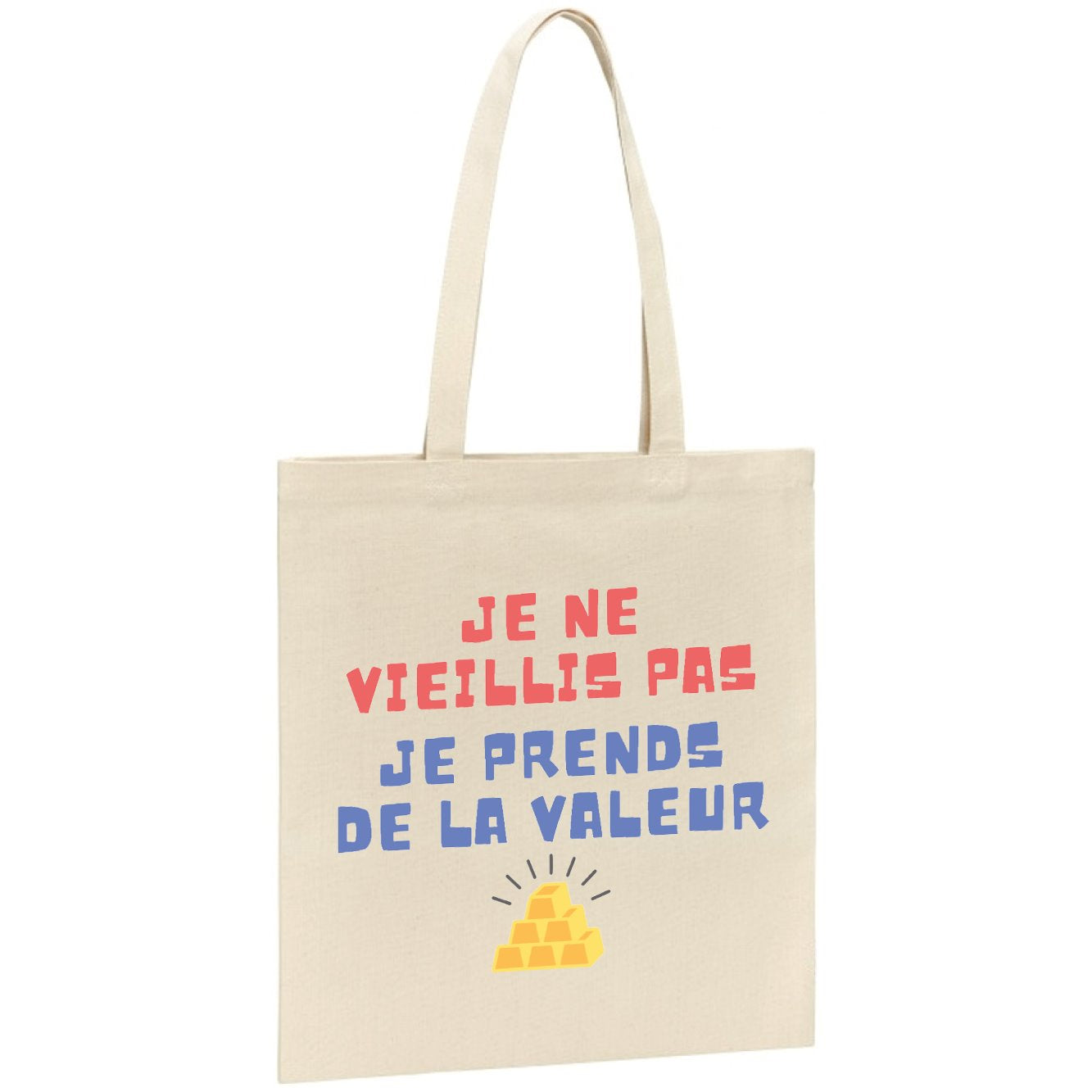 Tote bag Je ne vieillis pas je prends de la valeur 