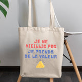 Tote bag Je ne vieillis pas je prends de la valeur Blanc