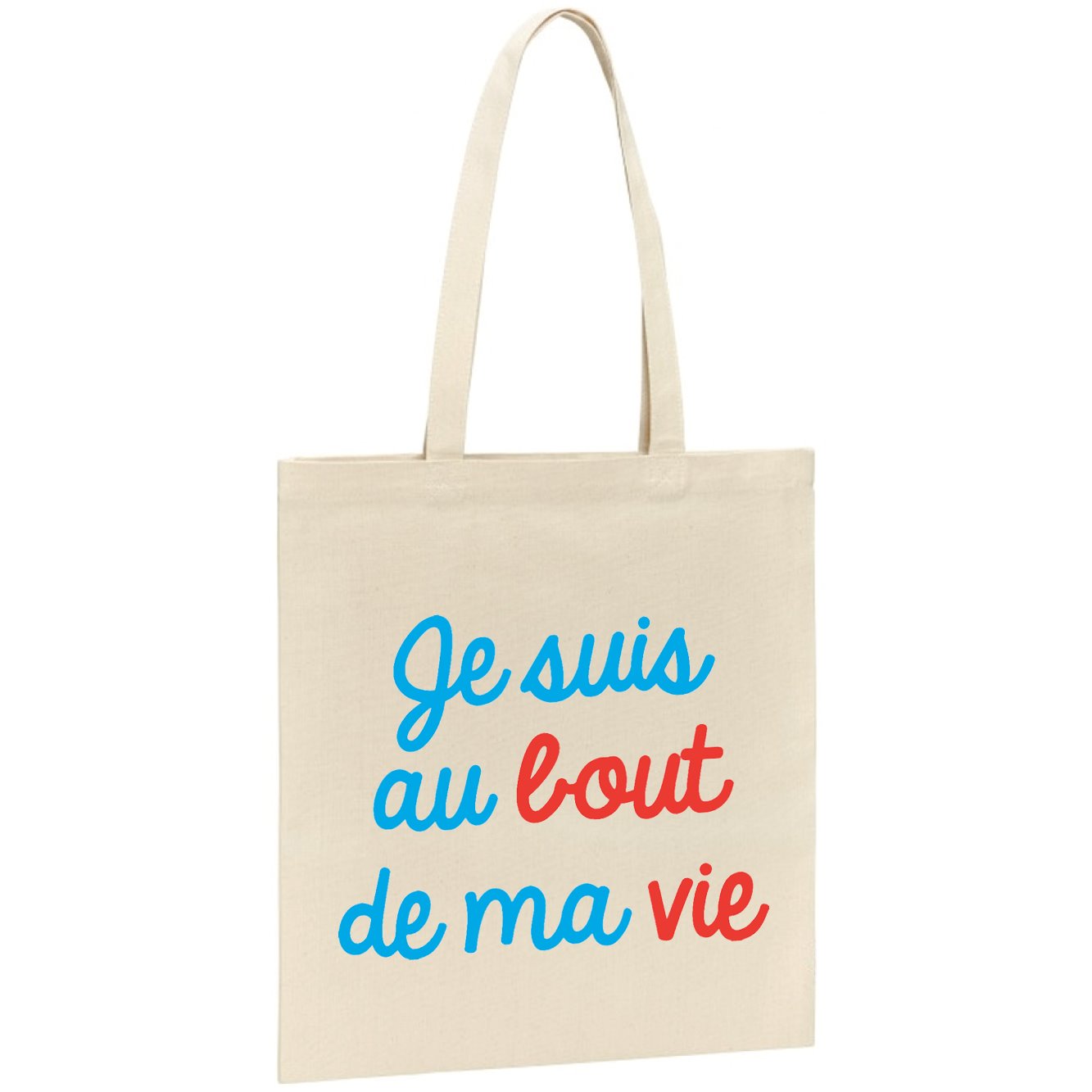 Tote bag Je suis au bout de ma vie 