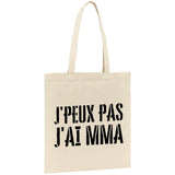 Tote bag J'peux pas j'ai MMA 