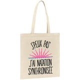 Tote bag J'peux pas j'ai natation synchronisée 