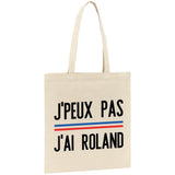 Tote bag J'peux pas j'ai Roland 