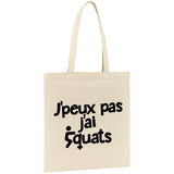 Tote bag J'peux pas j'ai squats 