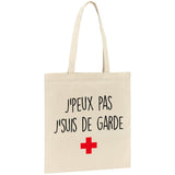 Tote bag J'peux pas j'suis de garde 