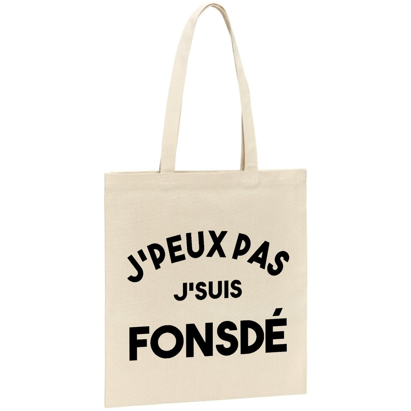 Tote bag J'peux pas j'suis fonsdé 