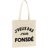 Tote bag J'peux pas j'suis fonsdé 