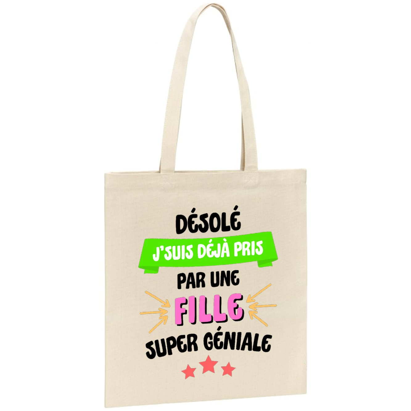 Tote bag J'suis déjà pris pas une fille super géniale 