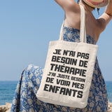 Tote bag Personnalisé Je n'ai pas besoin de thérapie "votre texte" 