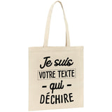 Tote bag Personnalisé Je suis "votre texte" qui déchire Beige