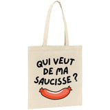 Tote bag Qui veut de ma saucisse 