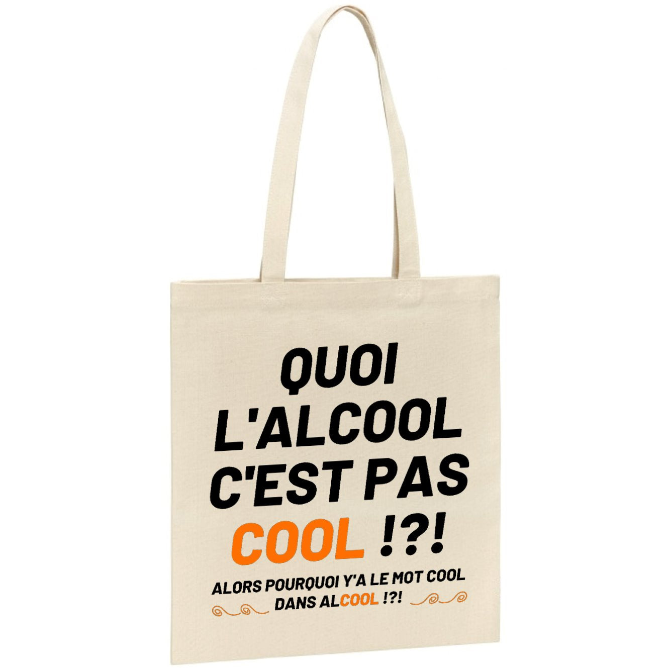 Tote bag Quoi l'alcool c'est pas cool 