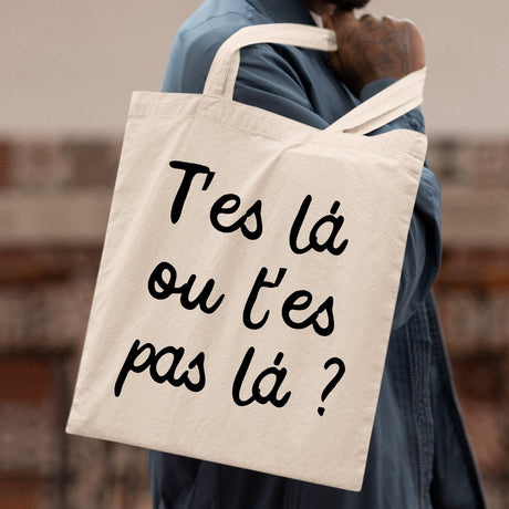 Tote bag T'es là ou t'es pas là Blanc