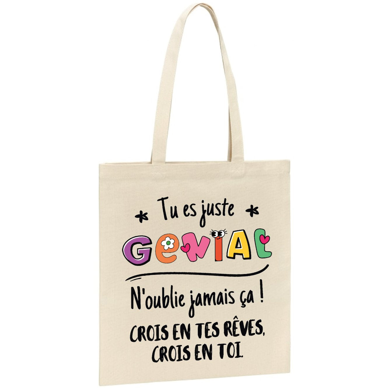 Tote bag Tu es génial crois en tes rêves 