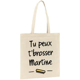 Tote bag Tu peux te brosser Martine 