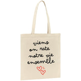 Tote bag Viens on rate notre vie ensemble 